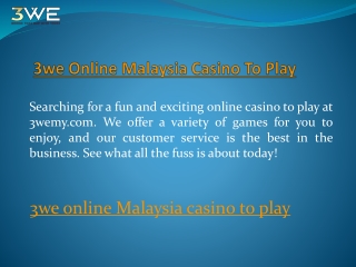 3we Online Malaysia Casino To Play  3wemy.com