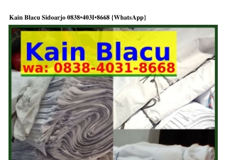 Kain Blacu Sidoarjo ౦8౩8~4౦౩1~8668[WA]