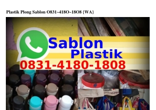 Plastik Plong Sablon 083I–ㄐI80–I808(WA)
