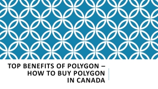 Top Benefits Of Polygon – How To Buy Polygon In Canada?