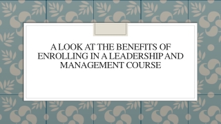 A Look At The Benefits Of Enrolling In A Leadership And Management Course