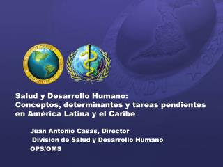 Salud y Desarrollo Humano: Conceptos, determinantes y tareas pendientes en América Latina y el Caribe