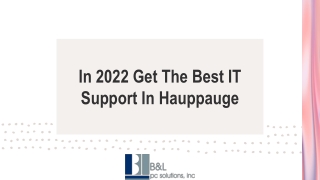 In 2022 Get The Best IT Support In Hauppauge, NY