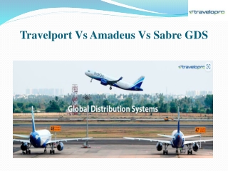 Travelport Vs Amadeus Vs Sabre GDS