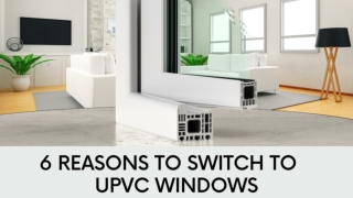 6 Reasons to Switch to upvc windows