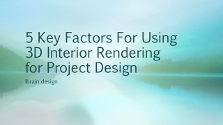 5 Key Factors For Using 3D Interior Rendering