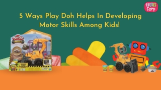 5 Ways Play Doh Helps In Developing Motor Skills Among Kids!