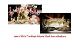 Work With The Best Private Chef Santa Barbara