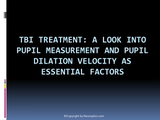 TBI Treatment A Look into Pupil Measurement and Pupil Dilation Velocity as Essential Factors