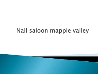 Nail saloon In mapple valley