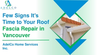 Few Signs It’s Time to Your Roof Fascia Repair in Vancouver