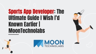 Sports App Developer_ The Ultimate Guide I Wish I’d Known Earlier _ MoonTechnolabs
