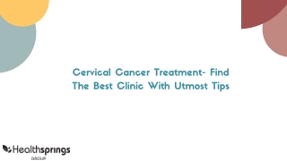 Cervical Cancer Treatment- Find The Best Clinic With Utmost Tips