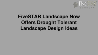 FiveSTAR Landscape Now Offers Drought Tolerant Landscape Design Ideas