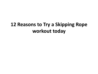 12 Reasons to Try a Skipping Rope workout today