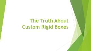 The Truth About Custom Rigid Boxes