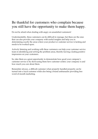 Be thankful for customers who complain because you still have the opportunity to make them happy