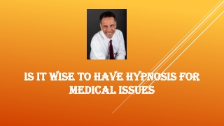 Is It Wise To Have Hypnosis For Medical Issues