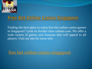 Free Bet Online Casino Singapore  126asia.com