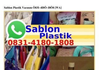 Sablon Plastik Vacuum Ô8ᣮI~ㄐI8Ô~I8Ô8{WA}