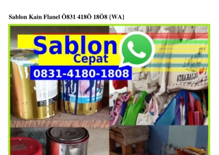 Sablon Kain Flanel ౦831.ㄐ18౦.18౦8[WhatsApp]