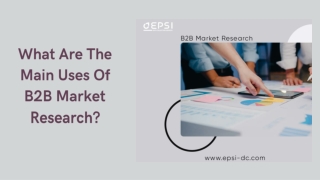 What Are The Main Uses Of B2B Market Research