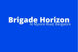 Brigade Horizon Mysore Road E-brochure