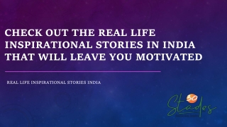 Check Out The Real Life Inspirational Stories in India That Will Leave You Motiv