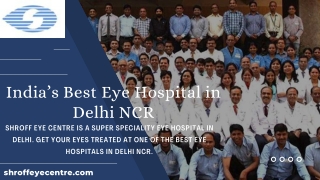 India’s Best Eye Hospital in Delhi NCR- Shroff Eye Centre