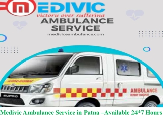 Medivic Ambulance Service in Patna –Available 24*7 Hours