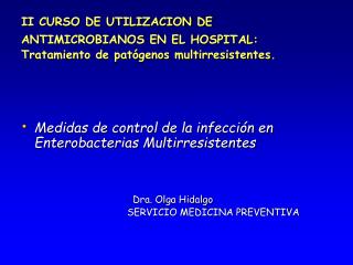 II CURSO DE UTILIZACION DE ANTIMICROBIANOS EN EL HOSPITAL: Tratamiento de patógenos multirresistentes.