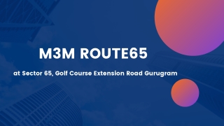 M3M ROUTE65 At Sector 65 Golf Course Extension Road Gurugram - PDF