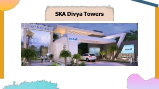 SKA Divya Towers - A Beautiful Land