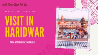 BEST 12 Tourist Places to Visit in Haridwar