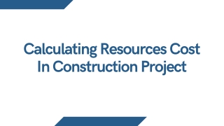 Calculating Resources Cost In Construction Project - CCLPRO PPT