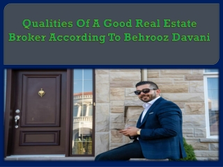 Qualities Of A Good Real Estate Broker According To Behrooz Davani