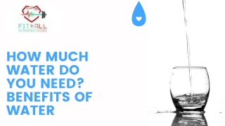 How Much Water Do You Need Benefits of Water