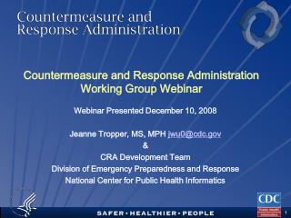 Countermeasure and Response Administration Working Group Webinar