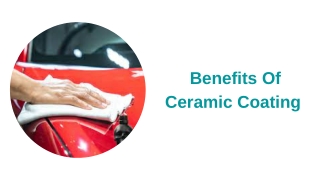 Benefits Of Ceramic Coating