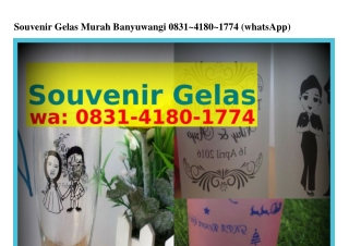 Souvenir Gelas Murah Banyuwangi ౦8З1•Ꮞ18౦•1ᜪᜪᏎ[WhatsApp]