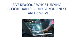 FIVE REASONS WHY STUDYING BLOCKCHAIN SHOULD BE YOUR NEXT CAREER MOVE (1)