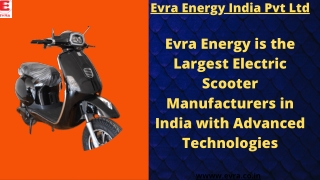 Evra Energy is the Largest Electric Scooter Manufacturers in India with Advanced