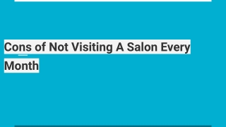 Cons of Not Visiting A Salon Every Month