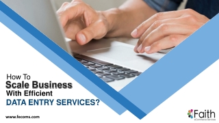How to scale business with efficient data entry services