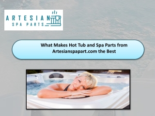 What Makes Hot Tub and Spa Parts from Artesianspapart.com the Best