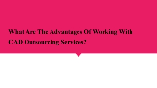 What Are The Advantages Of Working With CAD Outsourcing Services