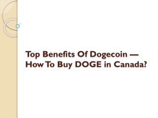 Top Benefits Of Dogecoin — How To Buy DOGE in Canada
