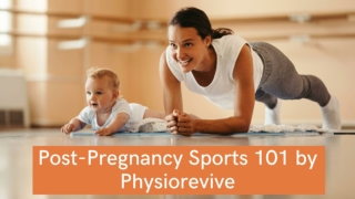 Post-Pregnancy Sports 101 by Physiorevive