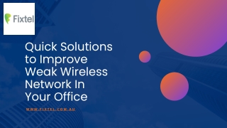 Quick-Solutions-to-Improve-Weak-Wireless-Network-In-Your-Office-PPT