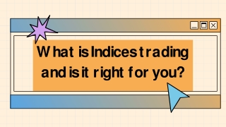 What is Indices trading and is it right for you